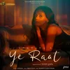 About Ye Raat Song