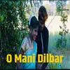 O Mani Dilbar