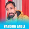 About Varsha Ladli Song