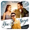 About Din Ban Gaya Song