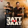About Jatt & Jaat Song