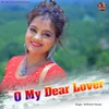 About O My Dear Lover Song