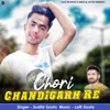 Chori Chandigarh Re