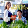 About Nakna Saatluko Song
