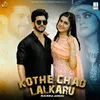 About Kothe Chad Lalkaru Song