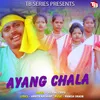 About Ayang Chala Song