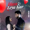 About Hass Leya Kar Song