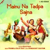 About Mainu Na Tadpa Sajna Song