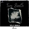 About Tere Saath (Splx Remix) Song