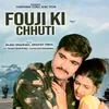 About Fouji Ki Chhuti Song