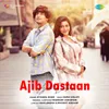About Ajib Dastaan Song
