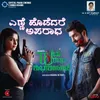 About Yenne Hodedhare Aparadha Song
