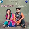 About Kajrari Naina Song
