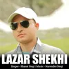 About Lazar Shekhi Song