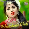 About Koto Bhalobase Chili Song