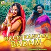 Boudi Kancha Badam