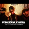 About Tera Scene Khatam Song