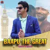 About Baapu The Great Song