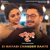 Ei Mayabi Chander Raate