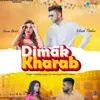 About Dimak Kharab Song
