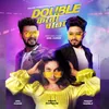 About Double Karti Chala Song