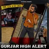 About Gurjar High Alert Song