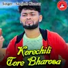 About Korechili Tore Bharosa Song