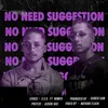 About No Need Suggestion Song
