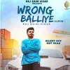 About Wrong Balliye Song