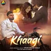 About Khaagi Song