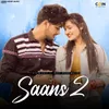About Saans 2 Song