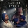 About Aakhri Fateh Song