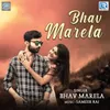 About Bhav Marela Song