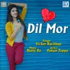 About Dil Mor Song