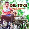 About Dil Toke Song