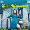 About Kitni Mohabbat Song