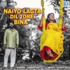 About Naiyo Lagta Dil Tore Bina Song