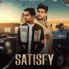 About Satisfy Ft Kartik Sachdeva Song