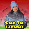 About Gale Tai Lagawai Song