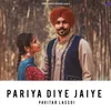 About Pariya Diye Jaiye Song