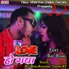 About Love Ho Gya (Feat. Raj Bhai) Song