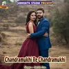 About Chandramukhi Re Chandramukhi Song