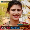 Gaav Ka Karego Badnam