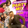 About Nonstop Party Mix 2021 Mashup Song