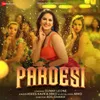 About Pardesi Song