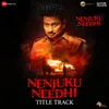 Nenjuku Needhi - Title Track