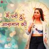 About Main Pari Hu Aasman Ki Song