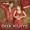 About Dua Kijiye Song