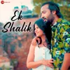 About Ek Shalik Song