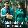 Mohabbat Hai Tumse